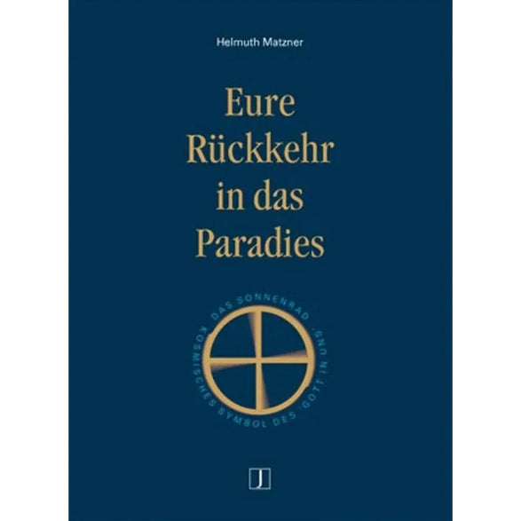 Helmut Matzner, Eure Rückkehr in das Paradies - Sanoverde