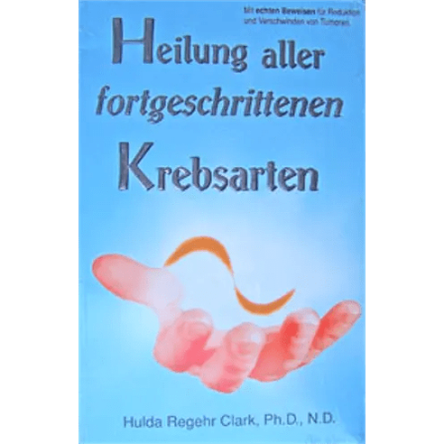 Dr. Hulda Clark, Heilung aller fortgeschrittenen Krebsarten - Sanoverde