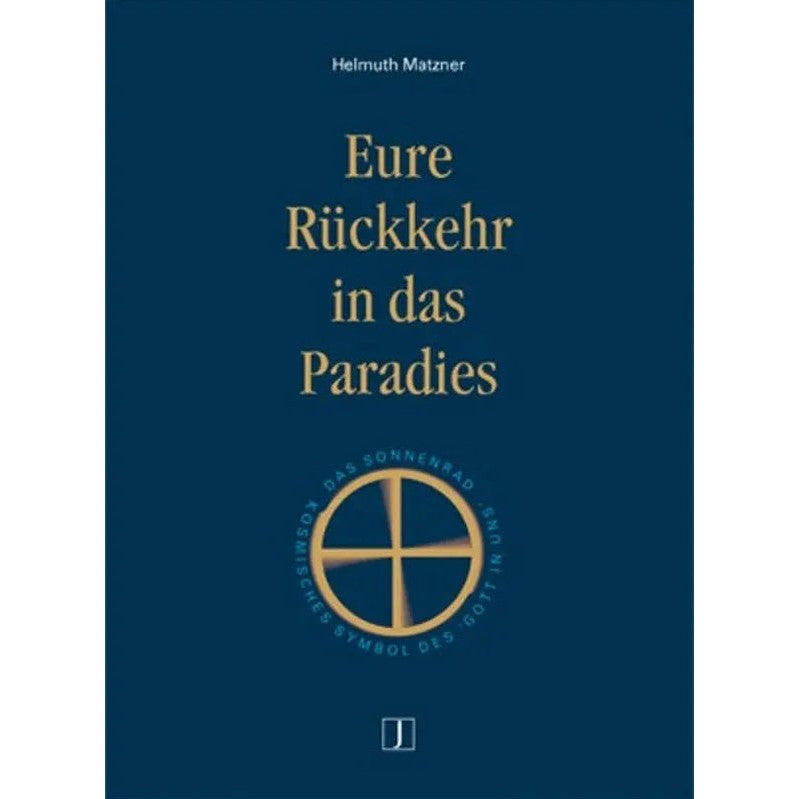 Helmut Matzner, Eure Rückkehr in das Paradies - Sanoverde